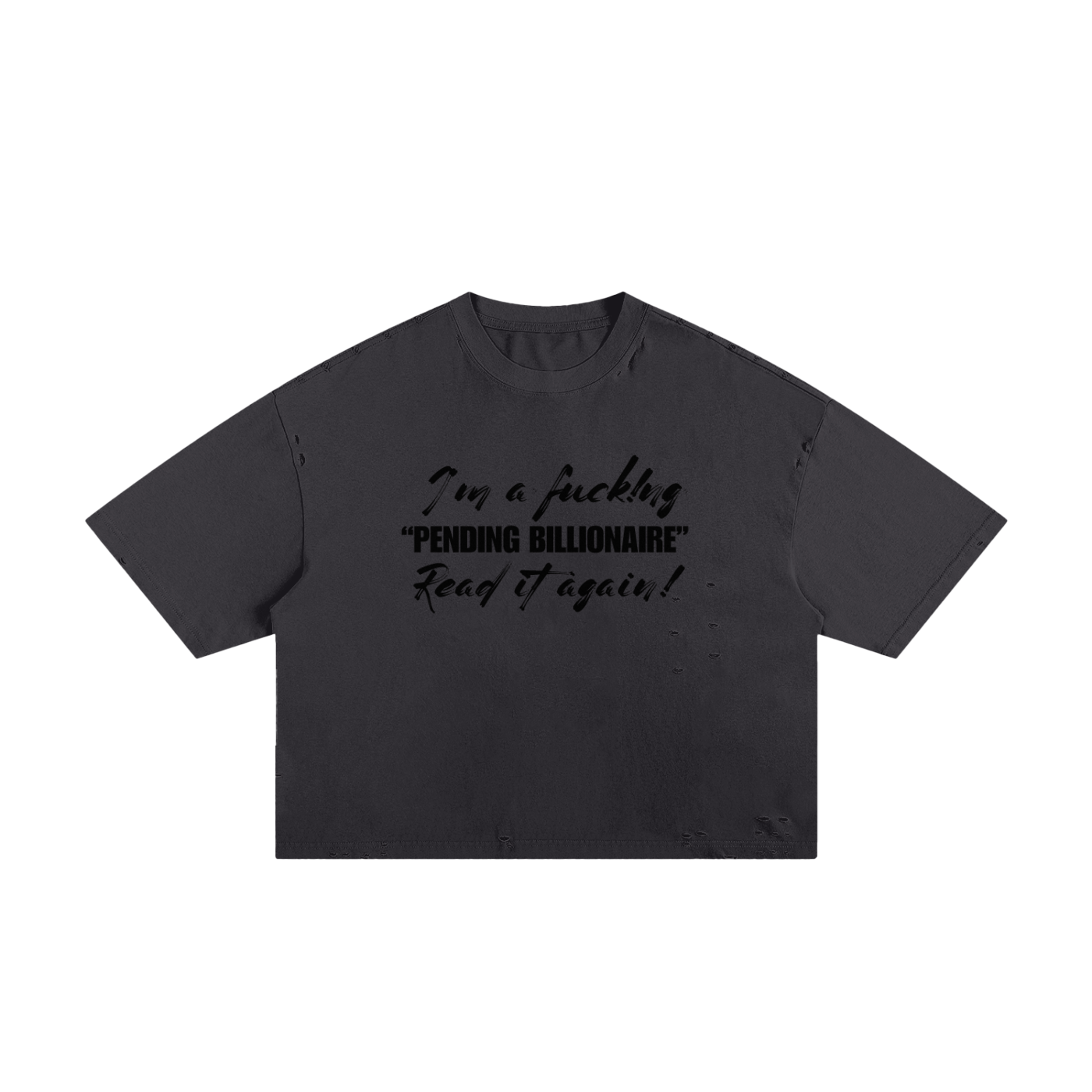 Fuck!ng Pending Billionaire Classic Frayed Boxy Tee